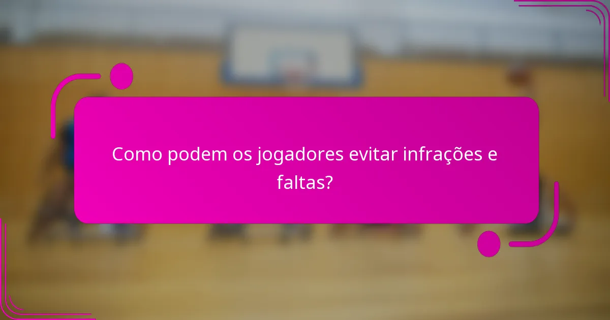 Como podem os jogadores evitar infrações e faltas?